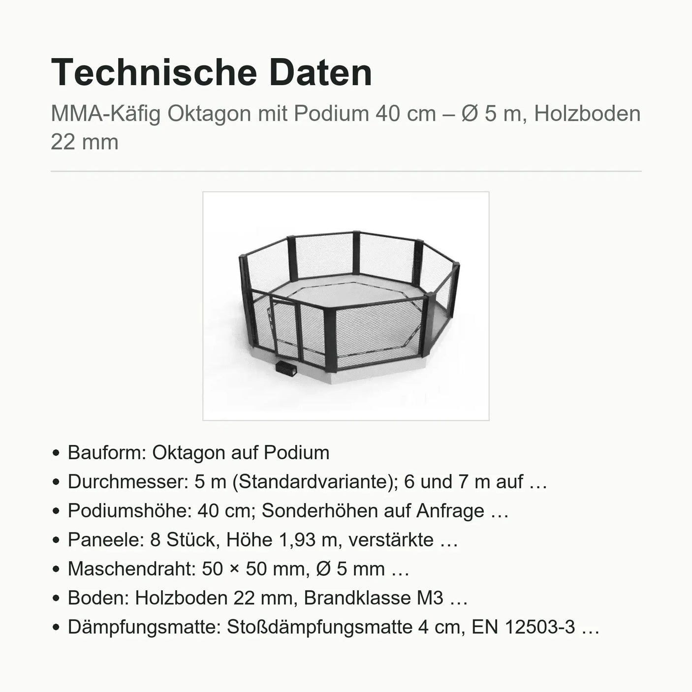 Technische Daten MMA-Käfig Oktagon mit Podium 40 cm: Ø 5 m, Holzboden 22 mm, Dämpfungsmatte 4 cm