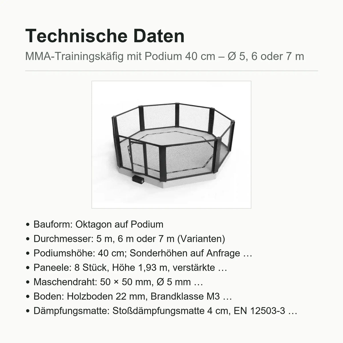 Technische Daten MMA-Trainingskäfig mit Podium 40 cm: Ø 5, 6 oder 7 m, Holzboden 22 mm