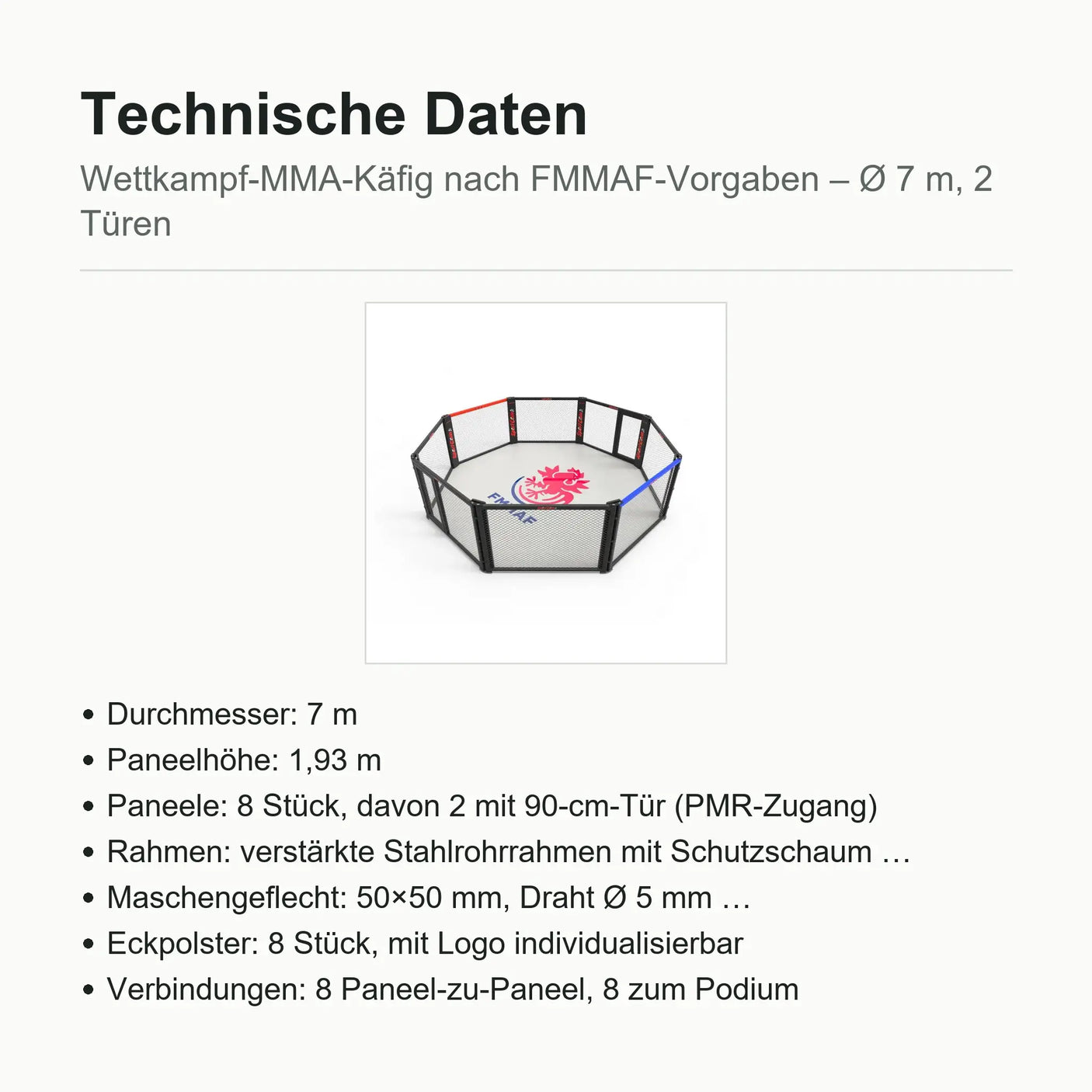 Technische Daten Wettkampf-MMA-Käfig Ø 7 m: Paneelhöhe 1,93 m, 2 Türen à 90 cm, Holzboden 22 mm