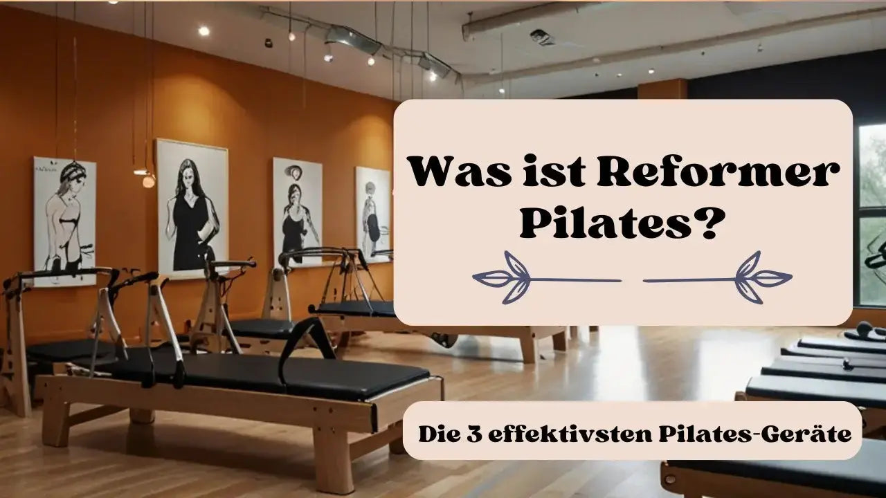 Was ist Reformer Pilates? Die 3 effektivsten Pilates-Geräte