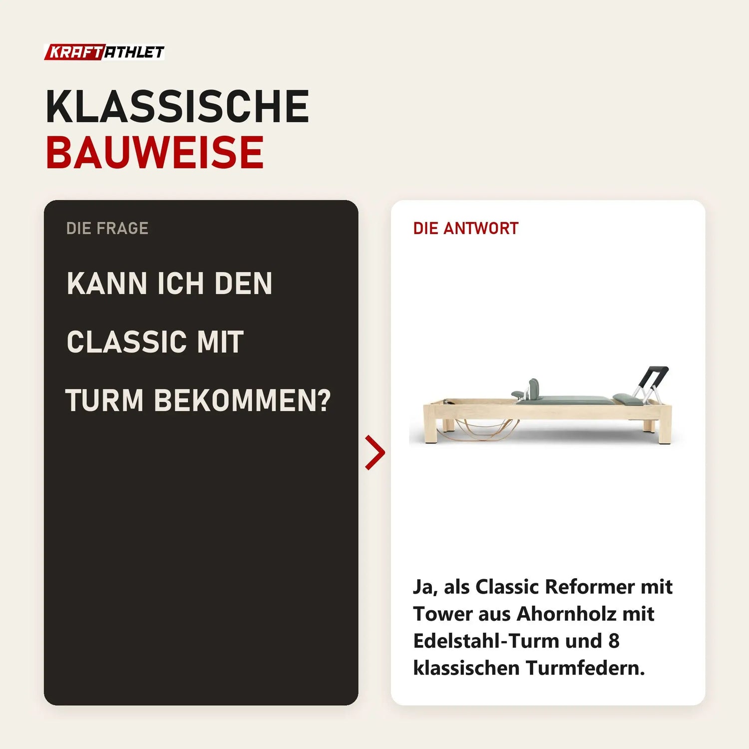 Frage und Antwort zu Elina Pilates Classic Reformer aus Ahornholz: Kann ich den Classic mit Turm bekommen?