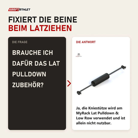 Frage und Antwort zu Force USA MyRack Kniestütze für Lat Pulldown: Brauche ich dafür das Lat Pulldown Zubehör?
