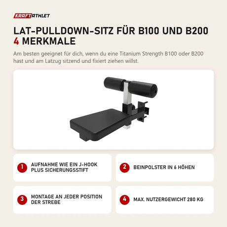 Titanium Strength Lat-Pulldown-Sitz für B100 und B200 mit 4 Merkmalen: Aufnahme wie ein J-Hook plus Sicherungsstift, Beinpolster in 6 Höhen, Montage an jeder Position der Strebe, Max. Nutzergewicht 280 kg